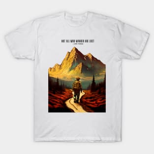 Hiking Wanderlust in the Wilderness: Not All Who Wander are Lost - J.R.R. Tolkien -- no fill background T-Shirt